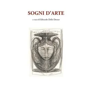Sogni d‘arte. Ediz. illustrata Offerta Del Giorno