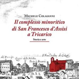 Il complesso minoritico di San Francesco d‘Assisi a Tricarico. Storia e arte Saldi