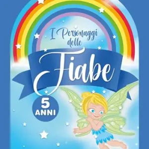 Offerta Lampo I personaggi delle fiabe 5 anni. Per la Scuola dell‘infanzia