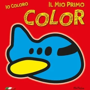 Prezzo Basso Il mio primo color. Io coloro. Ediz. illustrata