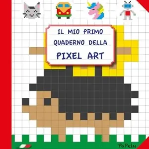 Affare Il mio primo quaderno della pixel art. Ediz. illustrata
