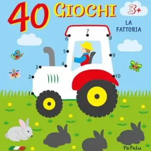 La fattoria. 40 giochi. Ediz. illustrata Ultima Occasione