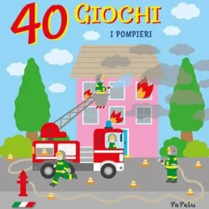 I pompieri. 40 giochi Reso Gratuito