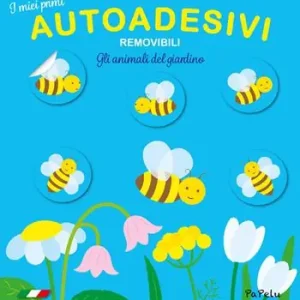 Gli animali del giardino. I miei primi autoadesivi removibili. Ediz. a colori Spedizione Espresso