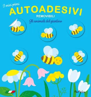 Gli animali del giardino. I miei primi autoadesivi removibili. Ediz. a colori Spedizione Espresso