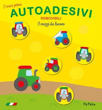 I mezzi da lavoro. I miei primi autoadesivi removibili Ultima Occasione