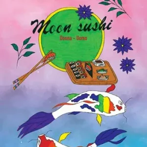 Professionale Moon sushi. Donna-Uomo. Ediz. integrale