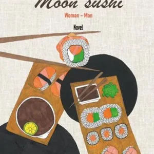 Moon sushi. Woman-Man. Nuova ediz. Ordina Subito