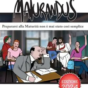 Must-Have Maturandus. Prepararsi alla Maturità non è mai stato così semplice. Ediz. ampliata