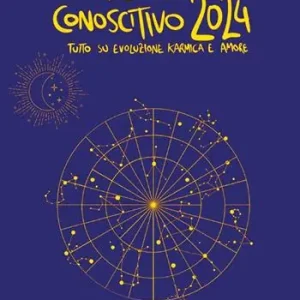 Oroscopo conoscitivo 2024. Tutto su evoluzione karmica e amore. Nuova ediz. Prezzo Basso
