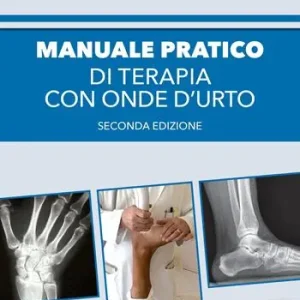 Manuale pratico di terapia con onde d‘urto. Nuova ediz. Promo Stagionale