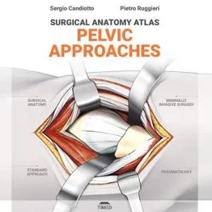 Pagamento Sicuro Surgical anatomy atlas. Pelvic approaches