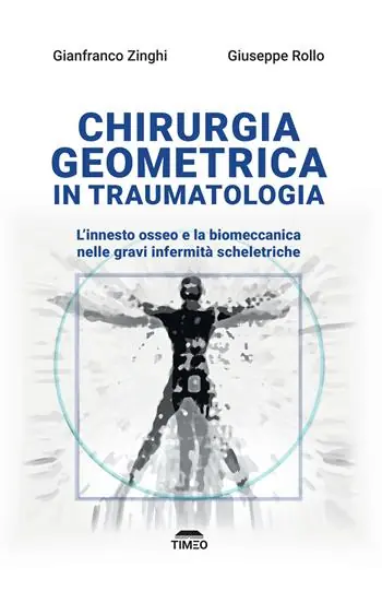 Chirurgia geometrica in traumatologia. L‘innesto osseo e la biomeccanica nelle gravi infermità scheletriche. Ediz. illustrata Compra Adesso
