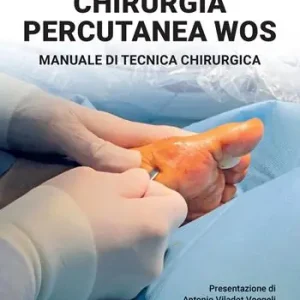 Chirurgia percutanea WOS. Manuale ti tecnica chirurgica Offerta Speciale