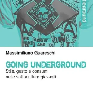 Going underground. Stile, gusto e consumi nelle sottoculture giovanili Quantità Limitata