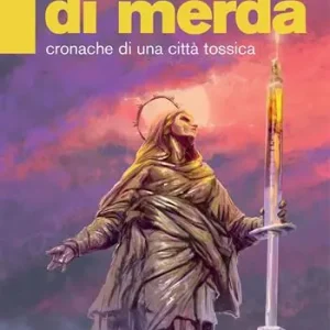 Milano di merda. Cronache di una città tossica Prezzo Scontato