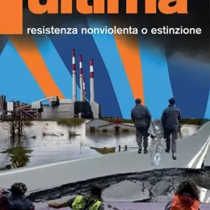 Promo Stagionale Ultima. Resistenza nonviolenta o estinzione