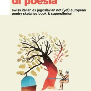 Libro massimo di poesia. Swiss italian ex jugoslavian not (yet) european poetry sketches book & superulteriori Offerta Del Giorno