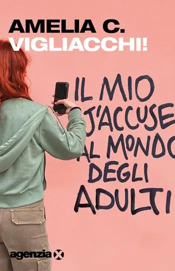 Ultime Pezzi Vigliacchi! Il mio j’accuse al mondo degli adulti