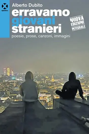 Erravamo giovani stranieri. Poesie, prose, canzoni, immagini. Nuova ediz. Promozione Esclusiva