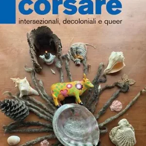 Scritte corsare. Intersezionali, decoloniali e queer Solo Oggi
