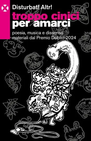 Troppo cinici per amarci. Poesia, musica e dissenso materiali dal Premio Dubito 2024 Bestseller