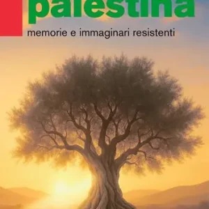Ultime Pezzi Cinema Palestina. Memorie e immaginari resistenti