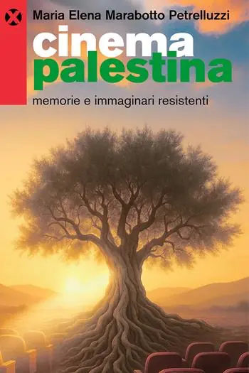 Ultime Pezzi Cinema Palestina. Memorie e immaginari resistenti
