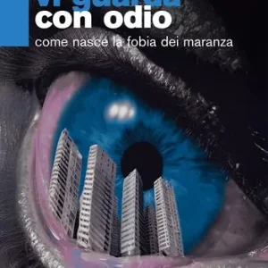 La periferia vi guarda con odio. Come nasce la fobia dei maranza Compra Oggi Stesso