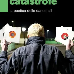 Ordina Subito Ballare nella catastrofe. La poetica del dancehall