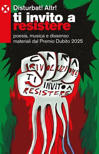 Ti invito a resistere. Poesia, musica e dissenso materiali dal Premio Dubito 2025 Consegna Rapida