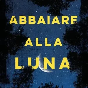 Compra Oggi Stesso Abbaiare alla luna