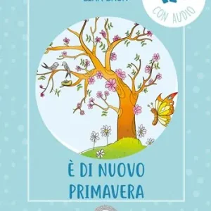 A Buon Prezzo È di nuovo primavera. Ediz. illustrata. Con audio