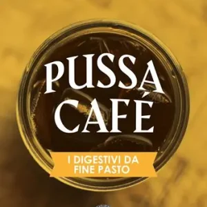 Ordina Subito Pussa café. I digestivi da fine pasto