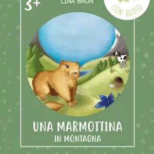 Spedizione Espresso Una marmottina in montagna. Ediz. illustrata. Con audio
