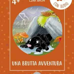 Una brutta avventura. Ediz. illustrata. Con audio Nuovo Arrivo