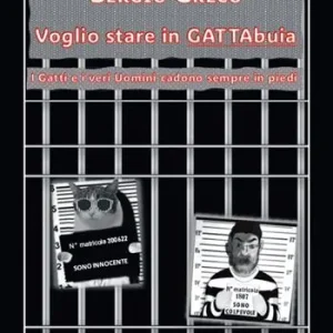 Voglio stare in gattabuia. I gatti e i veri uomini cadono sempre in piedi Super Prezzo