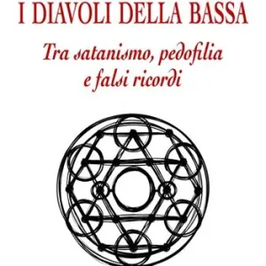 Occasione I diavoli della Bassa. Tra satanismo, pedofilia e falsi ricordi