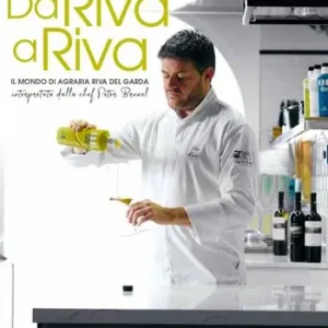 Offerta Del Giorno Da Riva a Riva. Il mondo di Agraria Riva del Garda interpretato dallo chef Peter Brunel