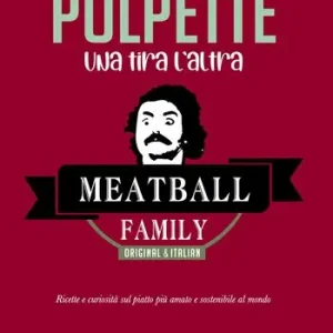 Promozione Esclusiva Polpette, Una tira l‘altra. Ricette e curiosità sul piatto più amato e sostenibile al mondo