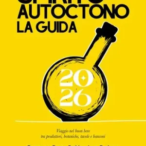 Spirito autoctono la guida 2026. Viaggio nel buon bere tra produttori, botaniche, tavole e banconi Sconto
