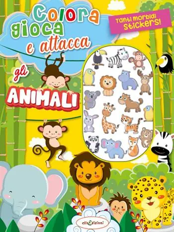 Esclusivo Colora gioca attacca gli animali. Activity book con puffy stickers. Ediz. illustrata