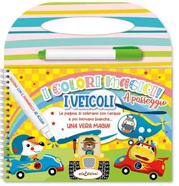I veicoli. Colori magici a passeggio. Ediz. illustrata. Con con pennarello ad acqua Offerta Del Giorno