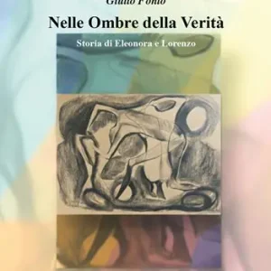 Super Prezzo Nelle ombre della verità. Storia di Eleonora e Lorenzo