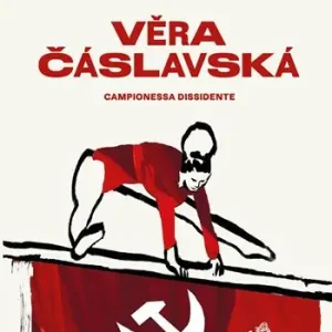Esclusivo Vera Cáslavská. Campionessa dissidente