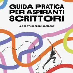 Nuova Collezione Guida pratica per aspiranti scrittori. La scrittura secondo Moroz