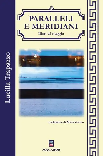 Paralleli e meridiani. Diari di viaggio Quantità Limitata