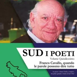 Offerta Sud. I poeti. Vol. 15 Franco Cavallo, quando le parole possono dire tutto