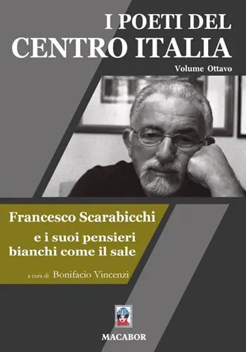 I poeti del centro Italia. Vol. 8 Francesco Scarabicchi e i suoi pensieri bianchi come il sale Quantità Limitata