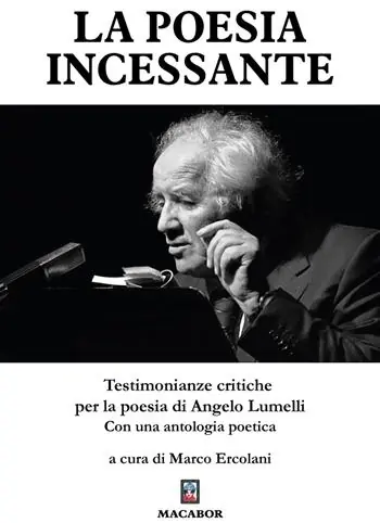 Reso Gratuito La poesia incessante. Testimonianze critiche per la poesia di Angelo Lumelli